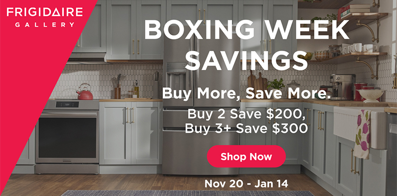 FRIGIDAIRE GALLERY BOXING WEEK SAVINGS
