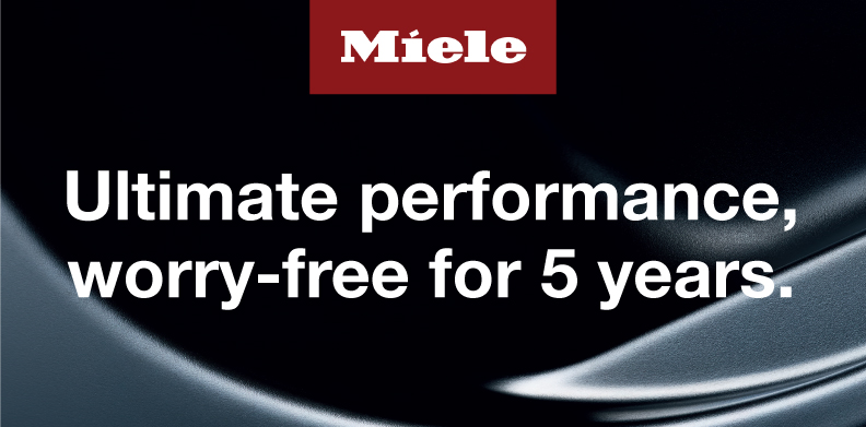 MIELE ULTIMATE PERFORMANCE, WORRY-FREE FOR 5-YEAR