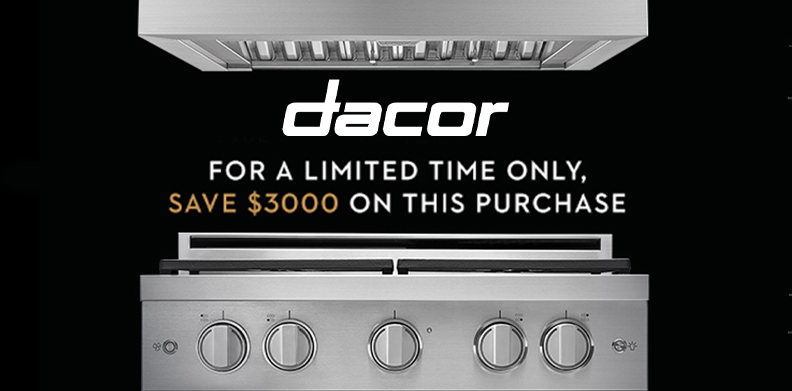DACOR DON’T MISS OUT ON THIS 3-PIECE PACKAGE