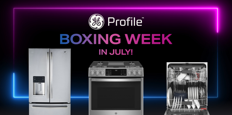 GE PROFILE™ BOXING WEEK IN JULY!