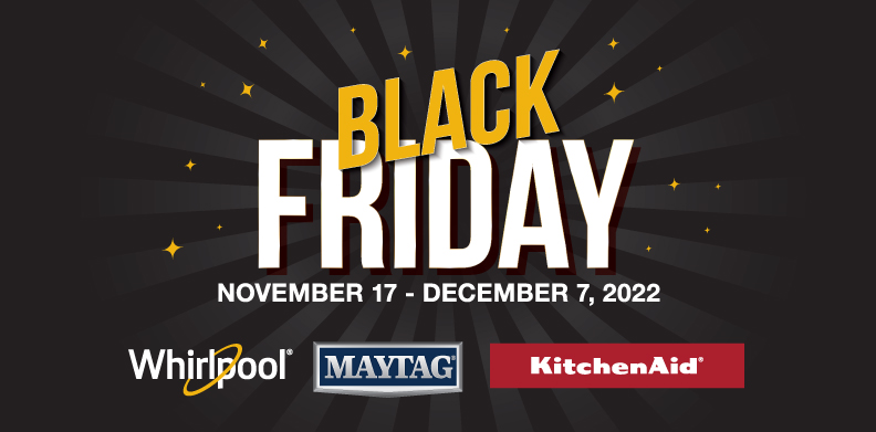BLACK FRIDAY WITH WHIRLPOOL, MAYTAG AND KITCHENAID