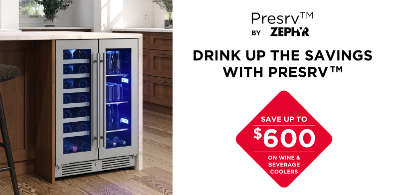 DRINK UP THE SAVINGS WITH PRESRV™
